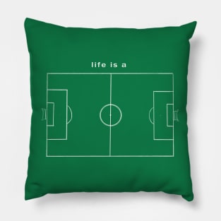 life is a soccer match Pillow