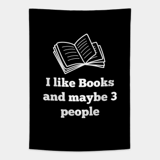 I like Books and maybe 3 people Tapestry