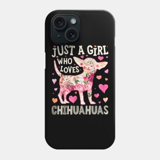 Just A Girl Who Loves Chihuahuas Phone Case