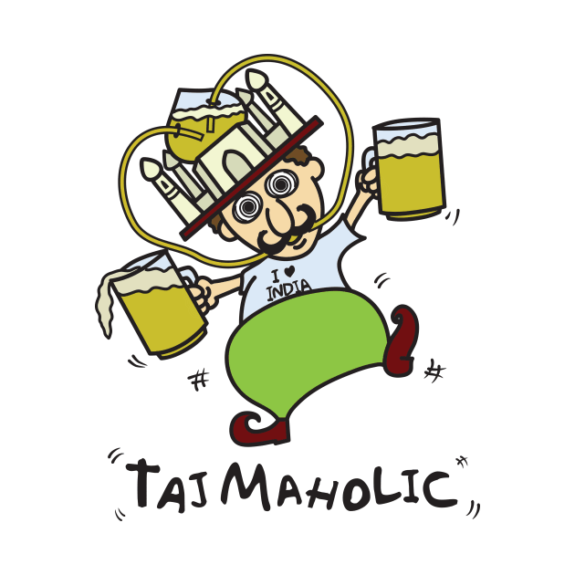 Tajmaholic - Taj Mahal Drinking - India by UStshirts