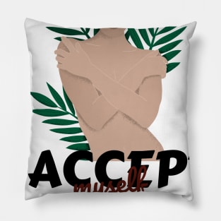 i accept me Pillow