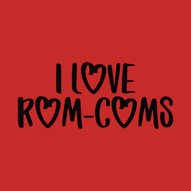 I Love Rom-Coms (Dark Font) by Hallmarkies Podcast Store