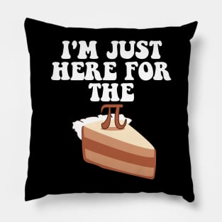 Pi Day Pie I'm Just Here For The Pi Funny Math Teacher Kids Pillow