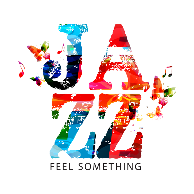 Discover JAZZ - Feel Something - Jazz Music Lover - T-Shirt