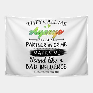 Ayeeyo Grandma Gift - They Call Me Ayeeyo Because Partner In Crime Tapestry