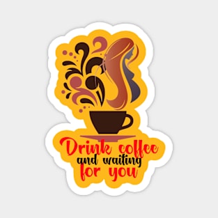 Drink coffee and pregnant Magnet