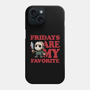 Fridays Are My Favorite Phone Case