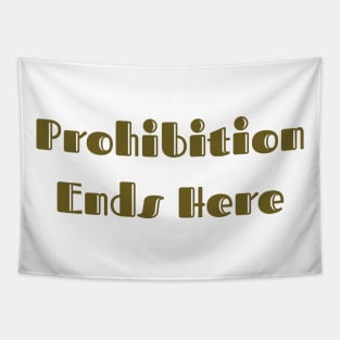 Prohibition Ends Here Tapestry