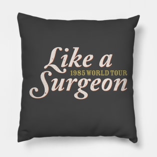 Like a Surgeon (1985) Pillow
