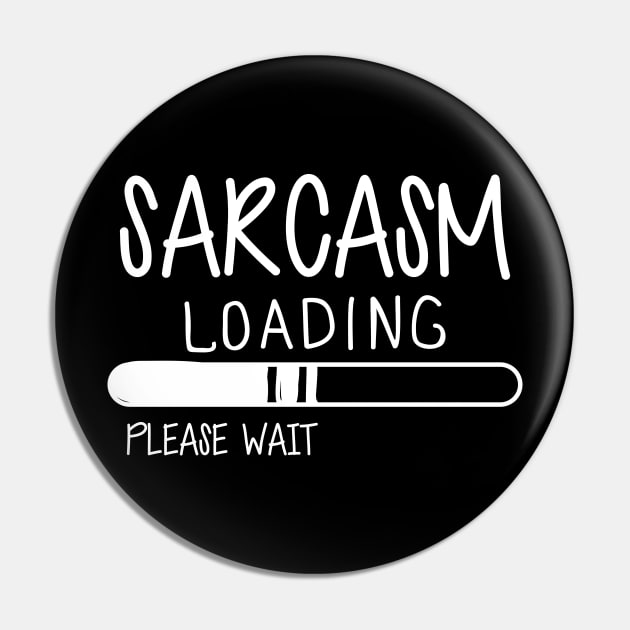 Sarcasm Loading Please Wait Pin by KC Happy Shop