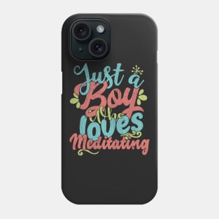 Just A Boy Who Loves Meditating Gift graphic Phone Case