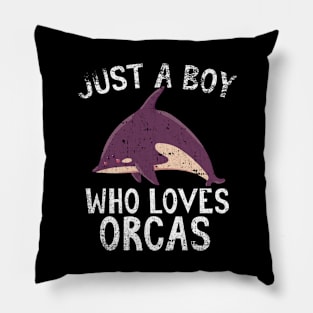 Just A Boy Who Loves Orcas Pillow