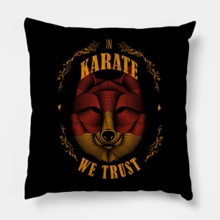 In Karate we trust - karate fighter gifts Pillow