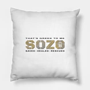 Sozo, Greek for Salvation, That's Greek To Me Pillow