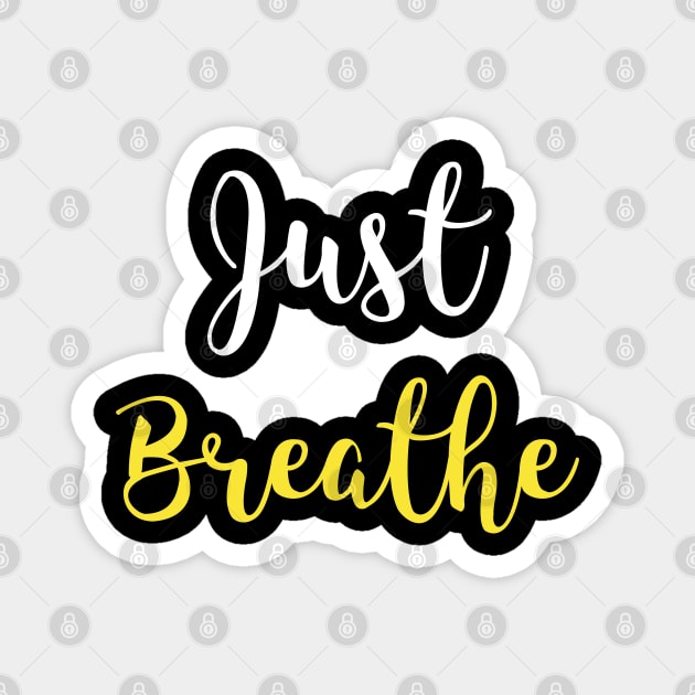 Just Breathe Magnet by Relaxing Positive Vibe