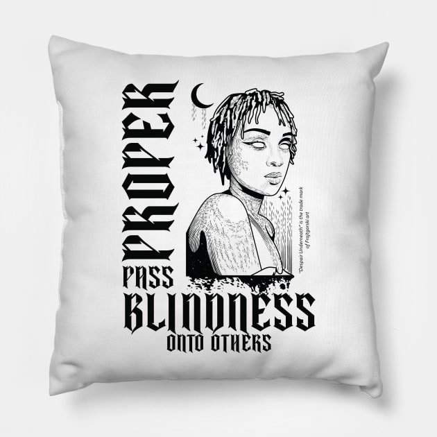 Proper pass blindness onto others Pillow by Frajtgorski