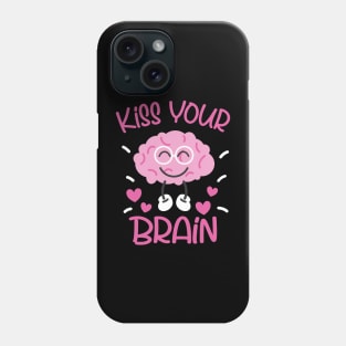 Education Kiss Your Brain Teacher Phone Case