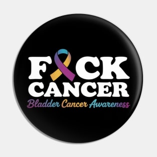 Fuck Cancer Bladder Cancer Awareness Pin