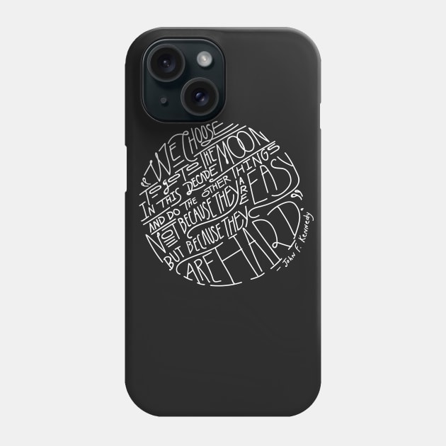 We Choose To Go To The Moon Phone Case by sixfootgiraffe