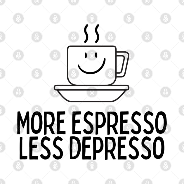 More Espresso Less Depresso by chimmychupink