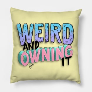 Weird and Owning It 90s Nostalgia Hand Lettered Pillow