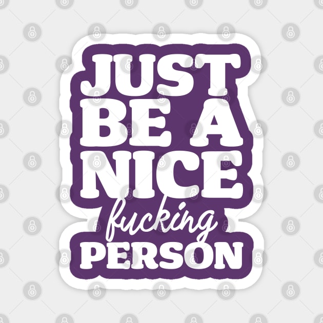 Just Be A Nice Person Magnet by David Hurd Designs