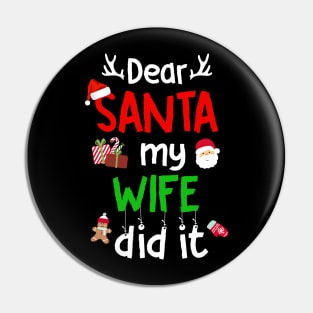 Dear Santa My Wife Did It Family Christmas Pin