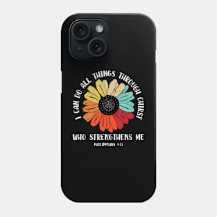 I Can Do All Things Through Christ Flower Daisy Phone Case