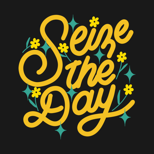 Seize the Day by letteringbynica