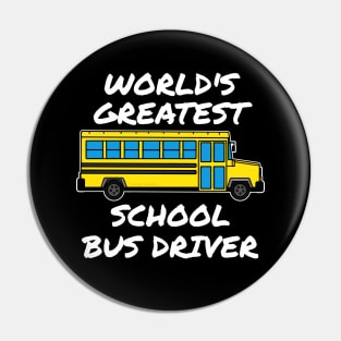 World's Greatest School Bus Driver Pin