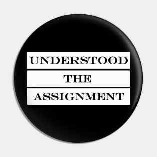 understood the assignment Pin