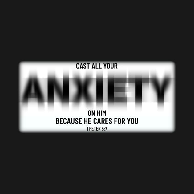 Cast all your anxiety on him, because he cares for you. by FTLOG