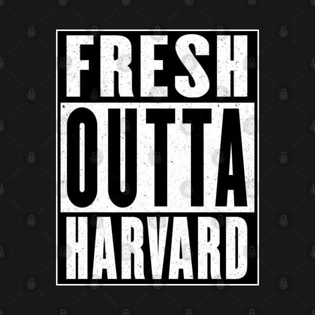 Fresh Outta Harvard by Vitalitee