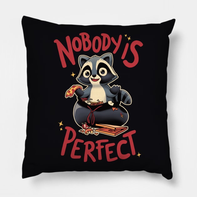 Nobody is Perfect // Funny Trash Panda, Cute Raccoon Pillow by Geekydog
