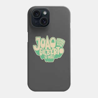 João Gilberto - Bossa Nova Tribute T-Shirt Phone Case