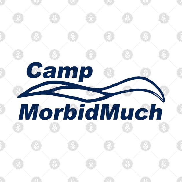 Camp MorbidMuch by nickmeece