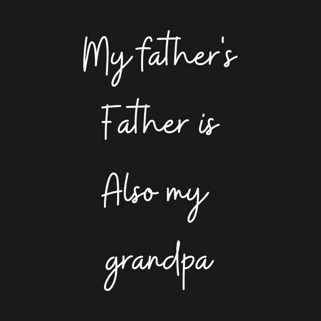 My Father's Father is Also my Grandpa by RedDesign