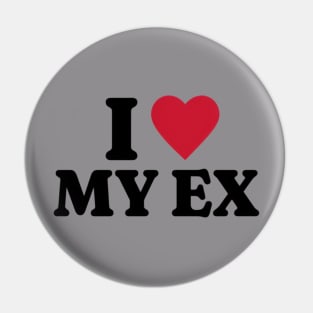 I Love My Ex Shirt, Funny Meme Shirt, Oddly Specific Shirt, Funny Ex Shirt, Y2K 2000's Meme Shirt, Dank Meme Shirt, Parody Shirt, Funny Gift Pin