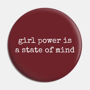 Girl power is a state of mind Pin