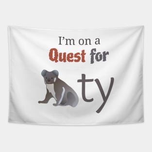 I'm On A Quest For Quality - Funny Koala T-shirt design Tapestry