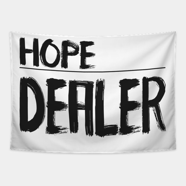 Hope Dealer - Christian Quote Tapestry by Christian Faith