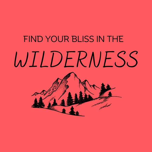 Find Your Bliss In The Wilderness by Anne's Boutique