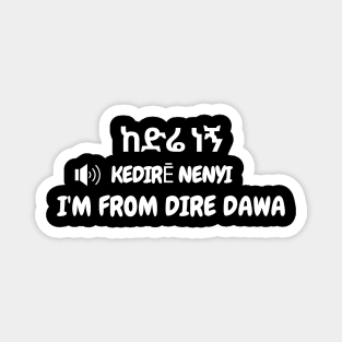 I'm from. Dire Dawa Magnet