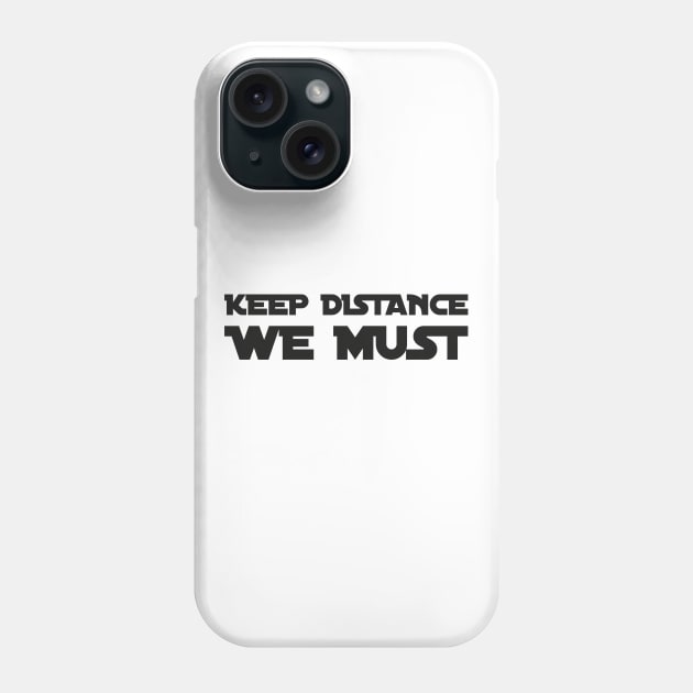 KEEP DISTANCE WE MUST funny saying quote ironic sarcasm gift Phone Case by star trek fanart and more