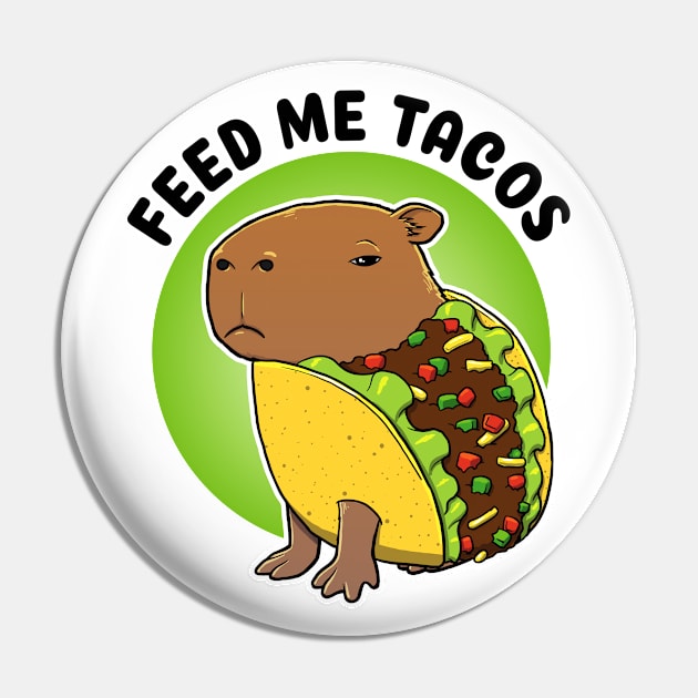 Feed me tacos Capybara Taco Pin by capydays