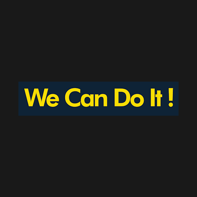 WE CAN DO IT! by JosanDSGN