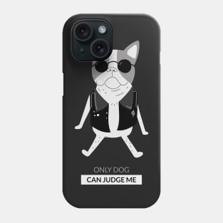 Only dog can judge me Phone Case