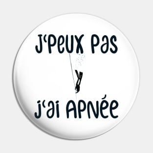 J'peux pas j'ai apnee Pin