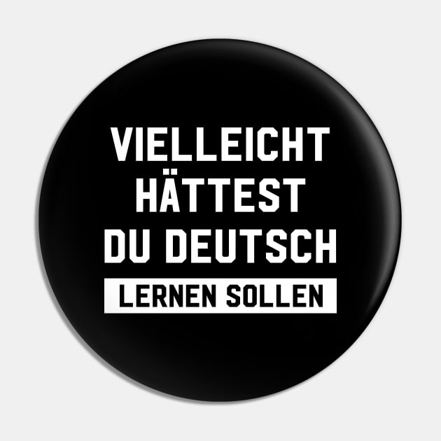 Vielleicht Hättest Du Deutsch German Quote Pin by amalya