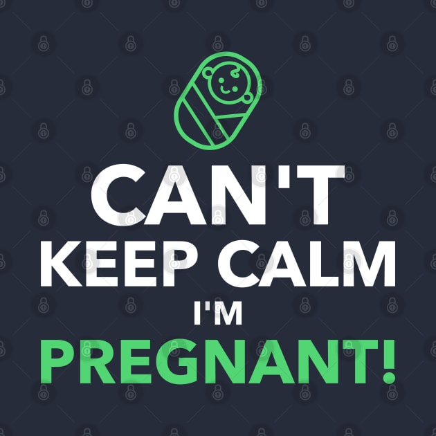 Cant Keep Calm Im Pregnant by cacostadesign